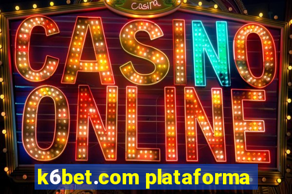 k6bet.com plataforma